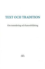 Text och tradition : om textedering och kanonbildning : bidrag till en konferens anordnad av Nordiskt nätverk för editionsfilologer, 12-14 oktober 2001