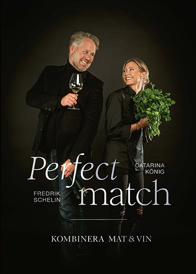 Perfect match : kombinera mat och vin