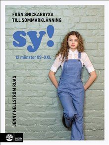 SY! : från snickarbyxa till sommarklänning